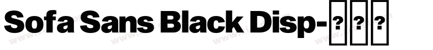 Sofa Sans Black Disp字体转换 Sofa Sans Black Disp字体转换